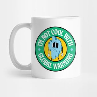 I'm Not Cool With Global Warming - Iceberg Pun Mug